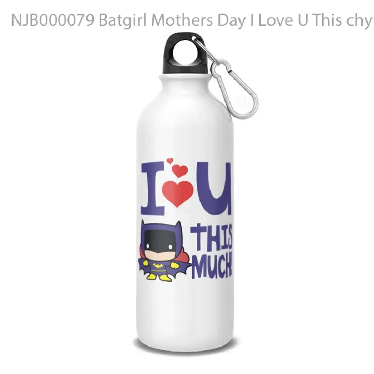 Batgirl Mothers Day I Love U This chy Botol Air Minum