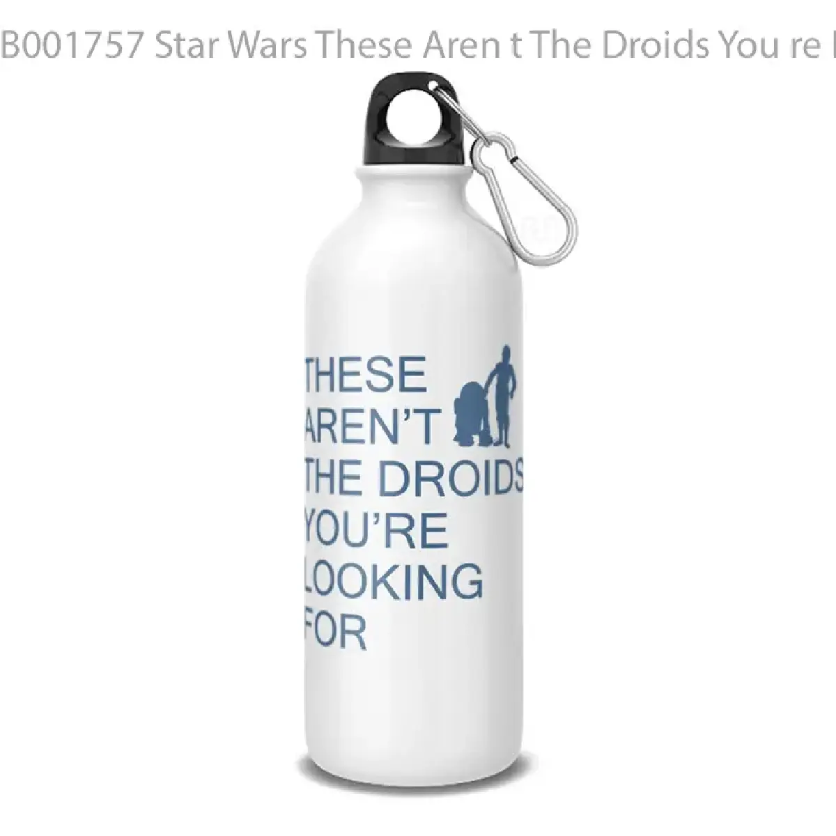 Star Wars These Aren t The Droids You re Looking For Botol Air Minum