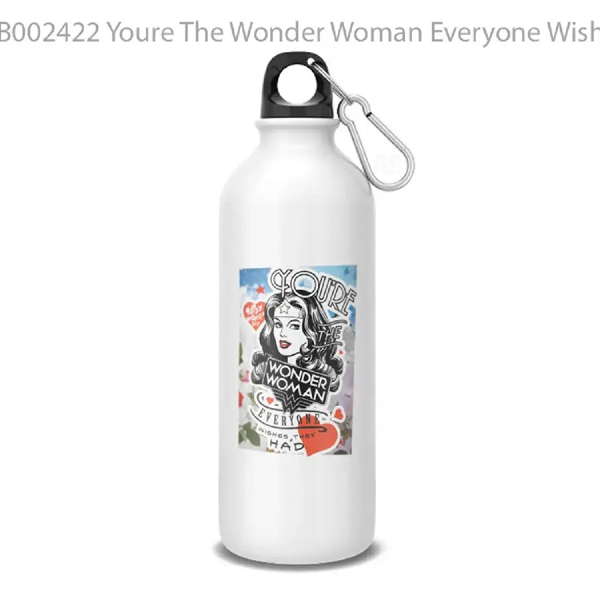 Youre The Wonder Woman Everyone Wishes They Had Botol Air Minum