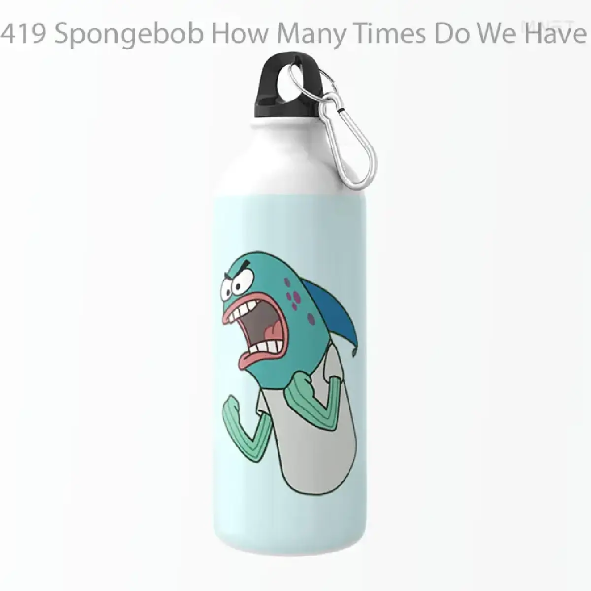 Spongebob How Many Times Do We Have To Teach You _1 Botol Air Minum