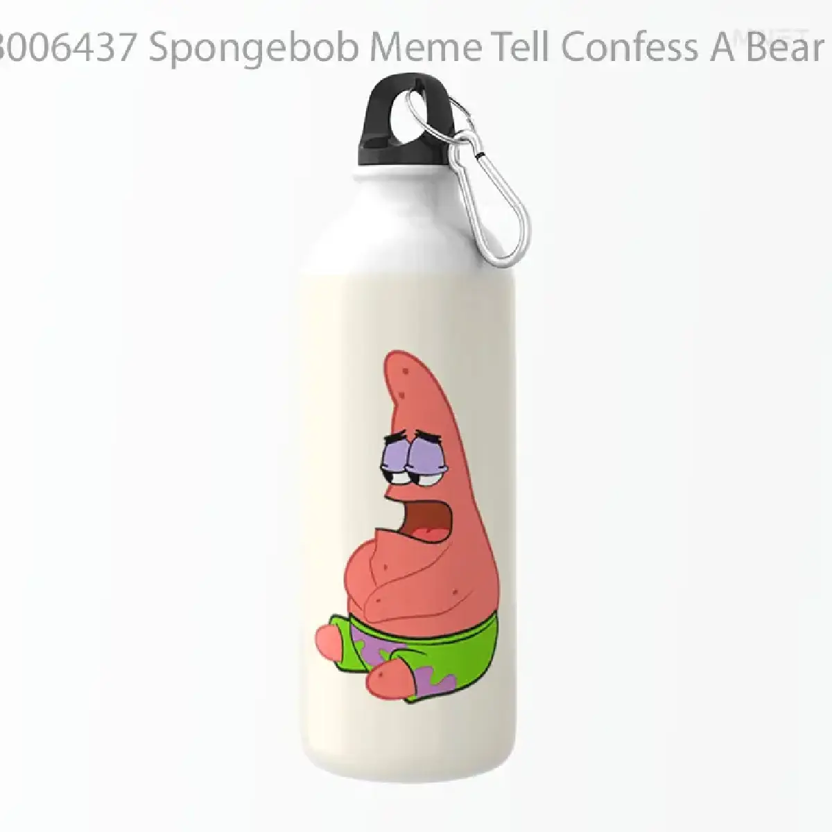 Spongebob Meme Tell Confess A Bear Now Botol Air Minum