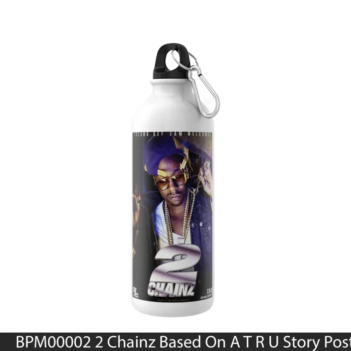 Botol 2 Chainz Based On A T R U Story - Music Sport Bottle