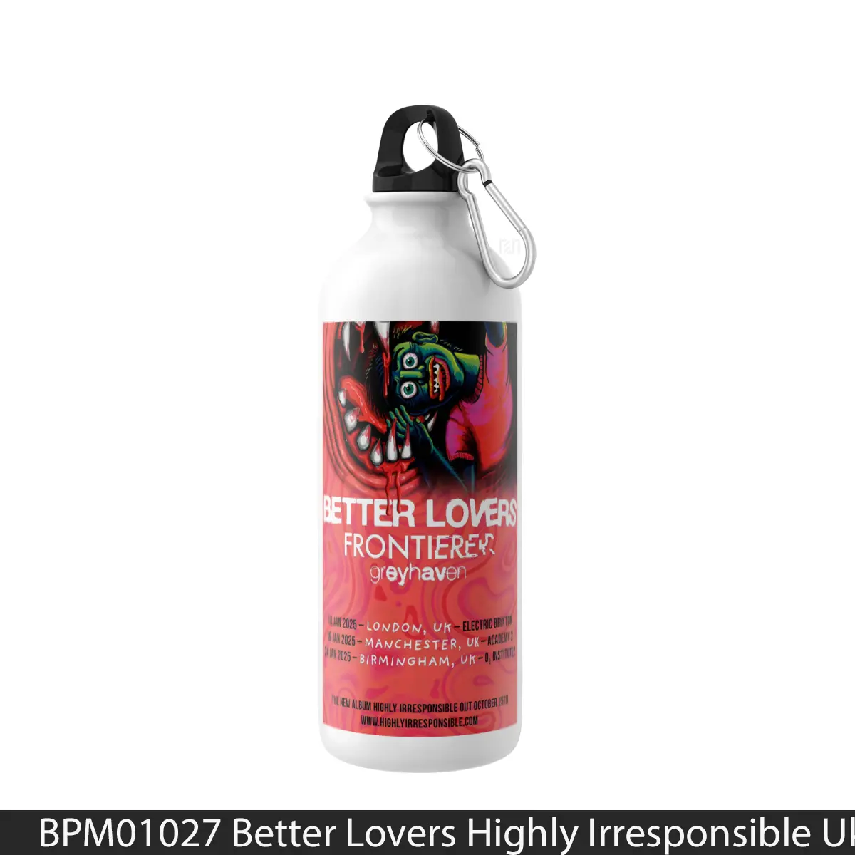 Botol Better Lovers Highly Irresponsible Uk Tour 2025 London Manchester Birmingham - Music Sport Bottle