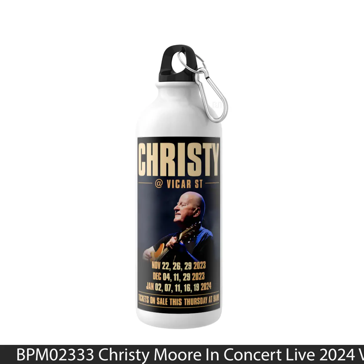 Botol Christy Moore In Concert Live 2024 Vicar Street Dublin - Music Sport Bottle