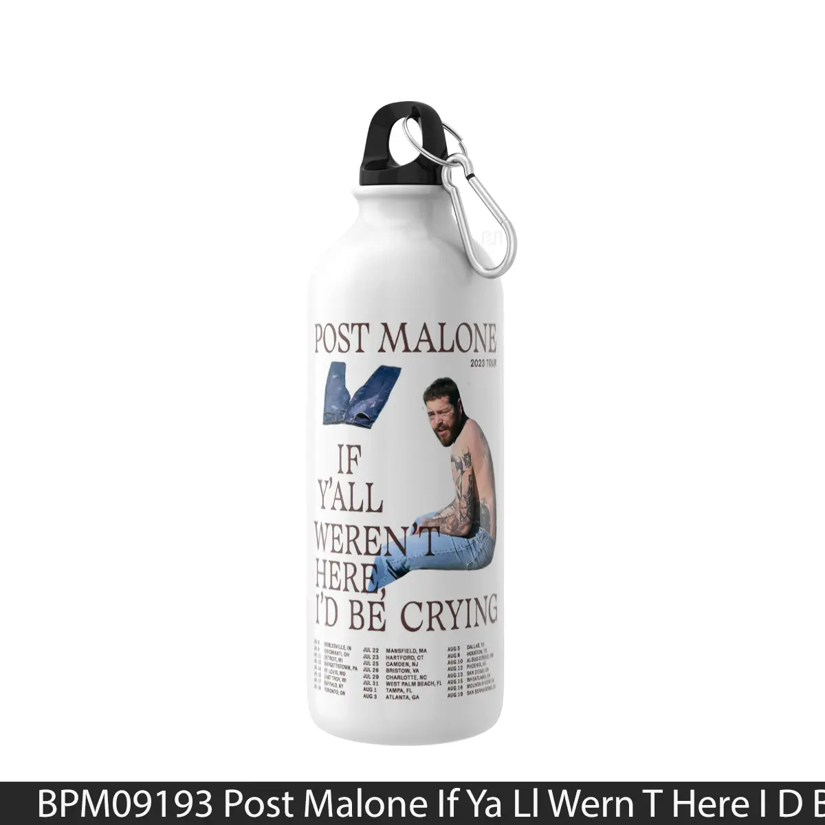 Botol Post Malone If Ya Ll Wern T Here I D Be Crying 20 1 - Music Sport Bottle