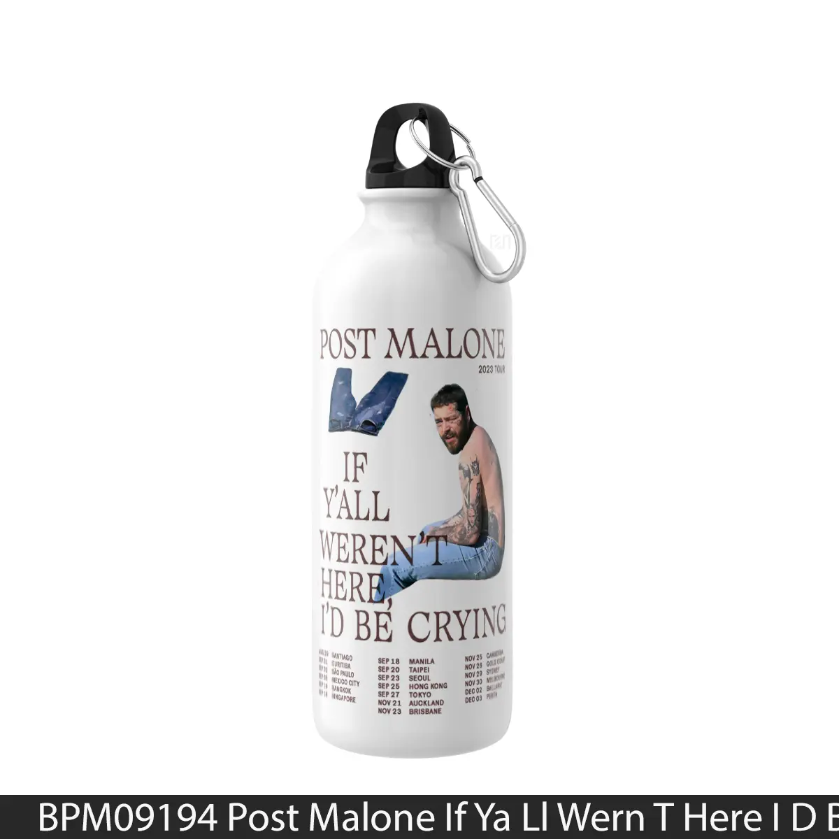 Botol Post Malone If Ya Ll Wern T Here I D Be Crying 20 - Music Sport Bottle