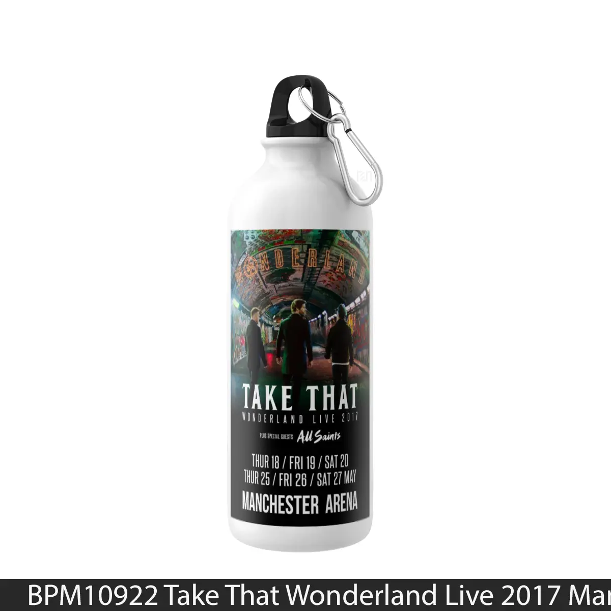 Botol Take That Wonderland Live 2017 Manchester Arena - Music Sport Bottle