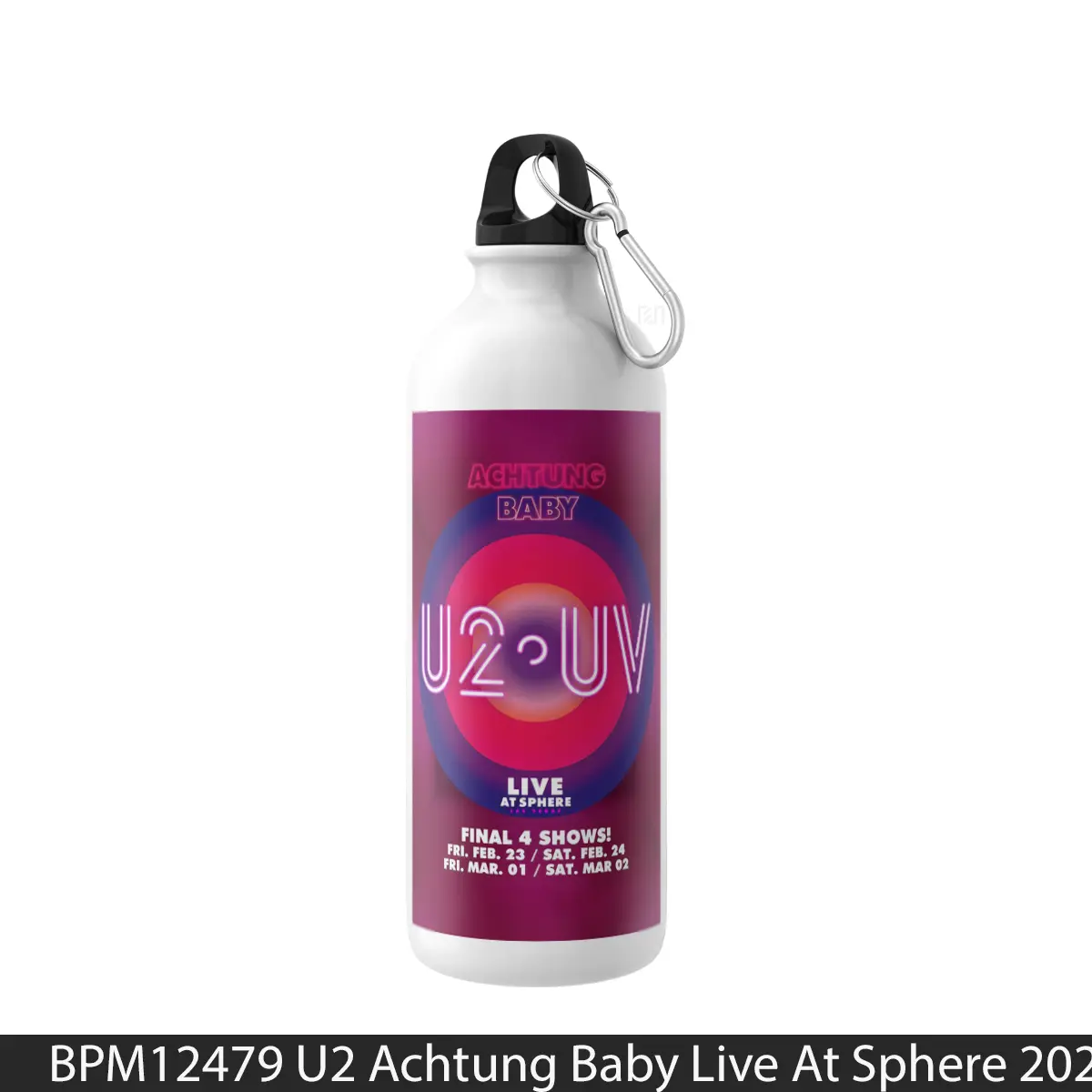 Botol U2 Achtung Baby Live At Sphere 2024 Las Vegas - Music Sport Bottle