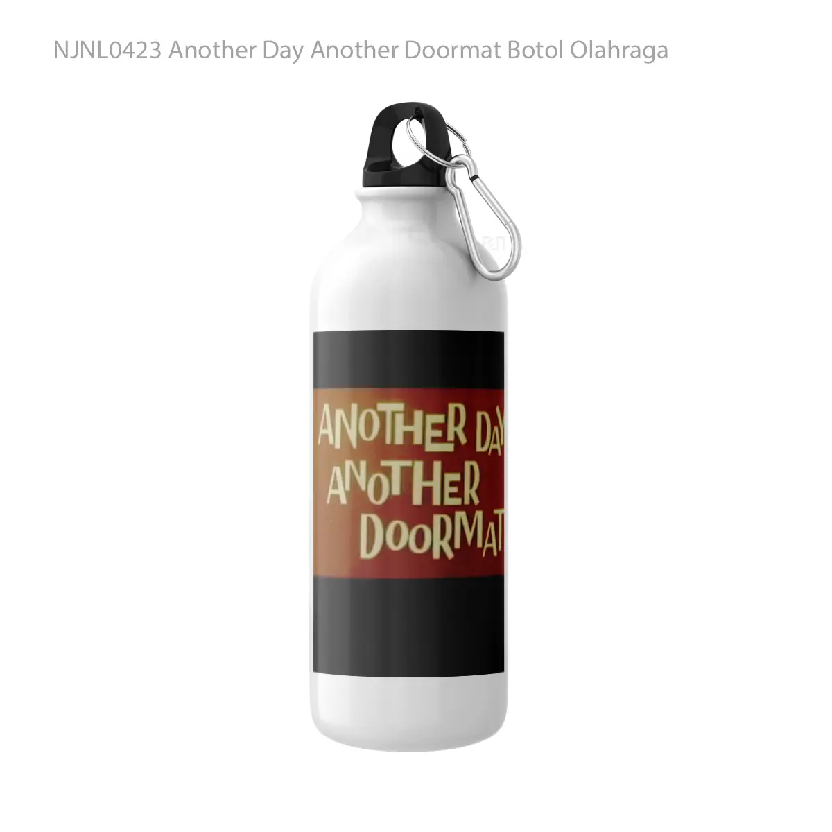 Botol Another Day Another Doormat - Toon Sport Bottle