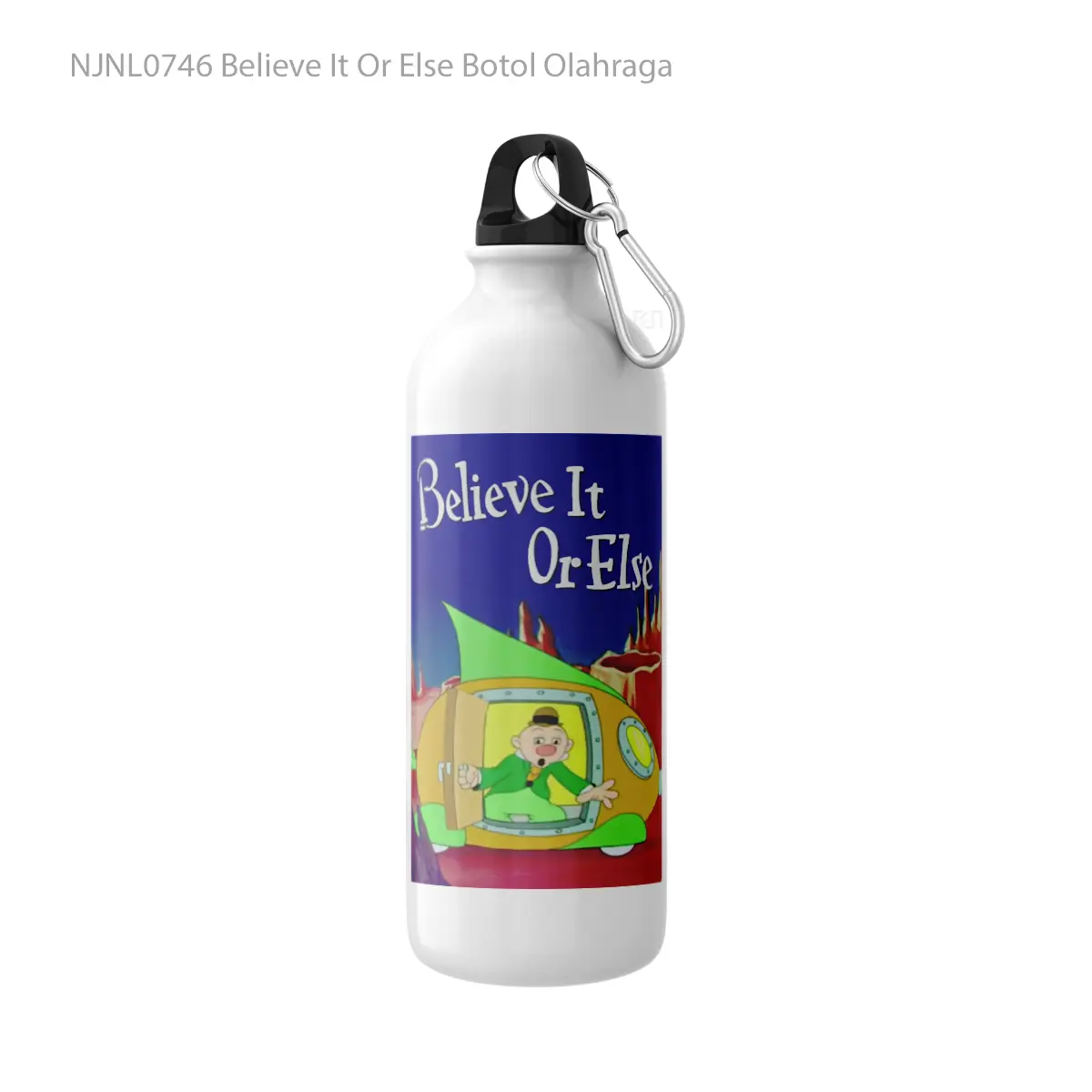 Botol Believe It Or Else - Toon Sport Bottle