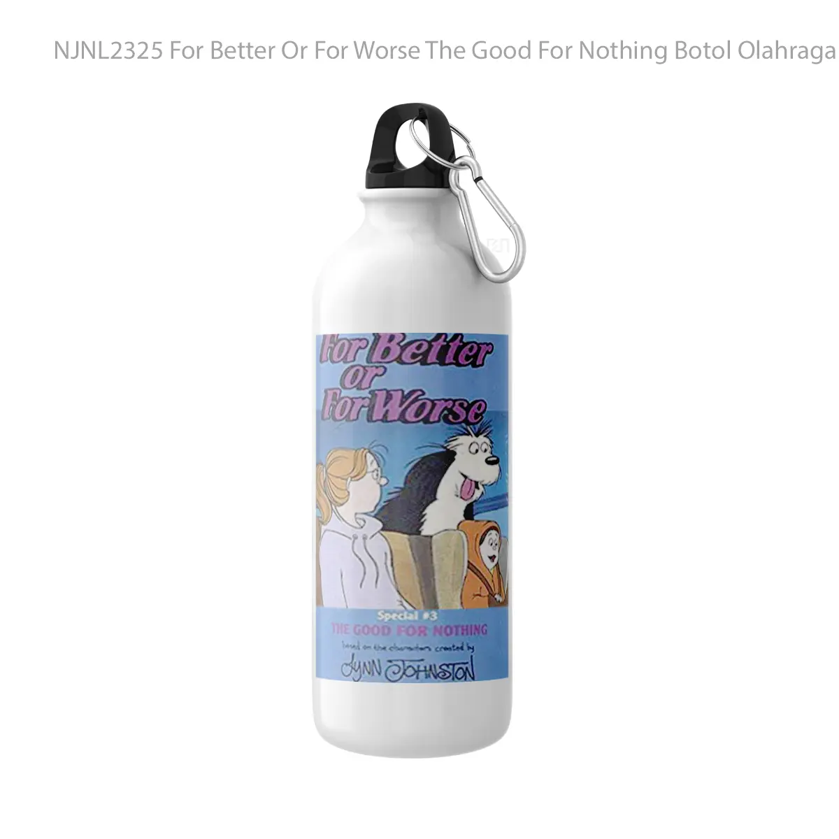 Botol For Better Or For Worse The Good For Nothing - Toon Sport Bottle