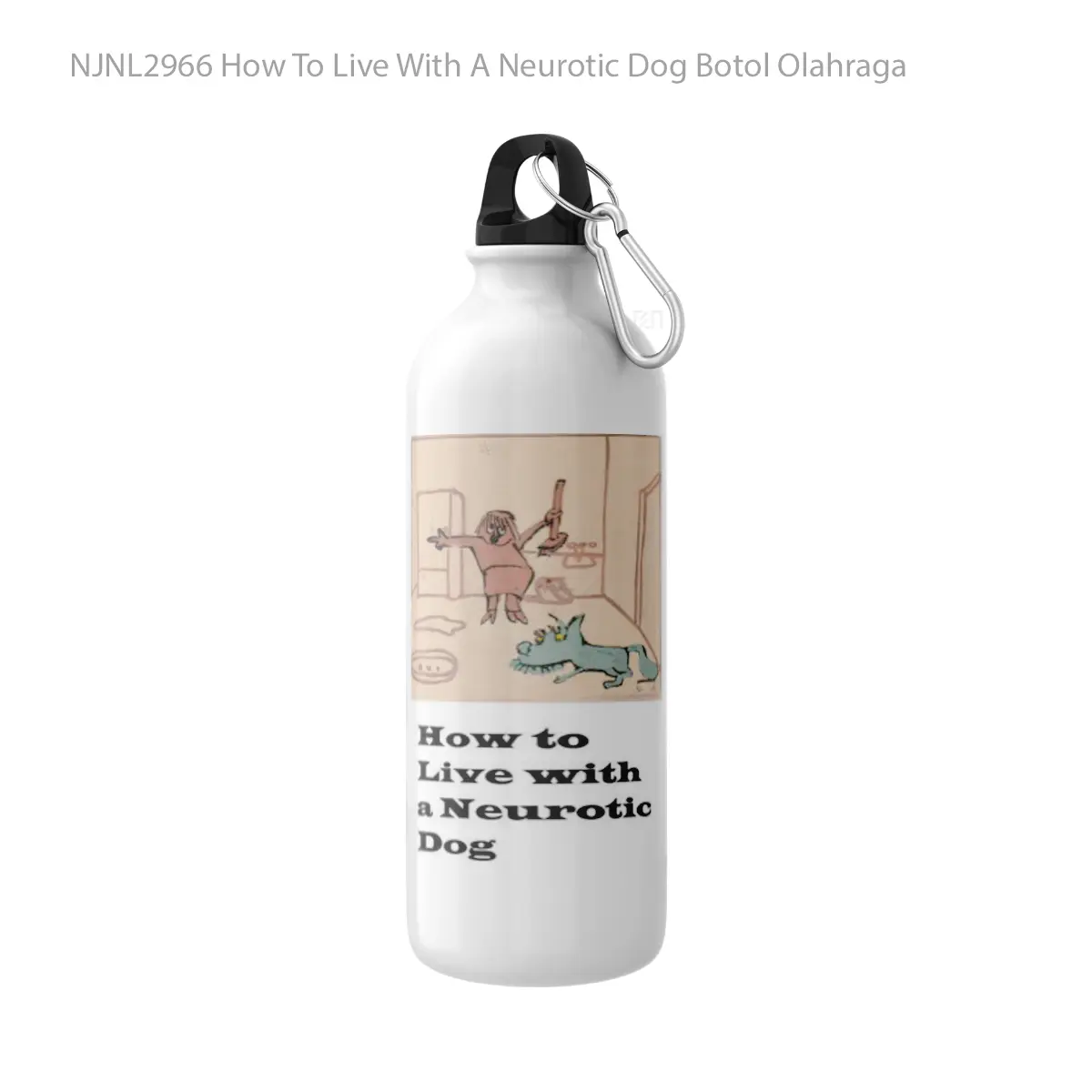 Botol How To Live With A Neurotic Dog - Toon Sport Bottle