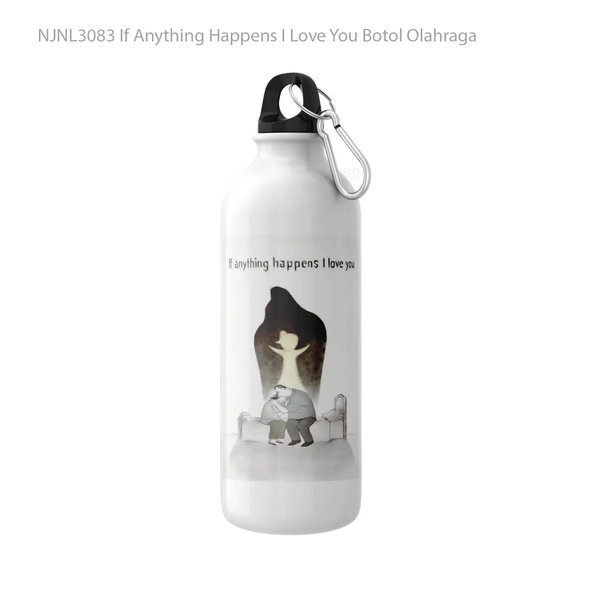 Botol If Anything Happens I Love You - Toon Sport Bottle