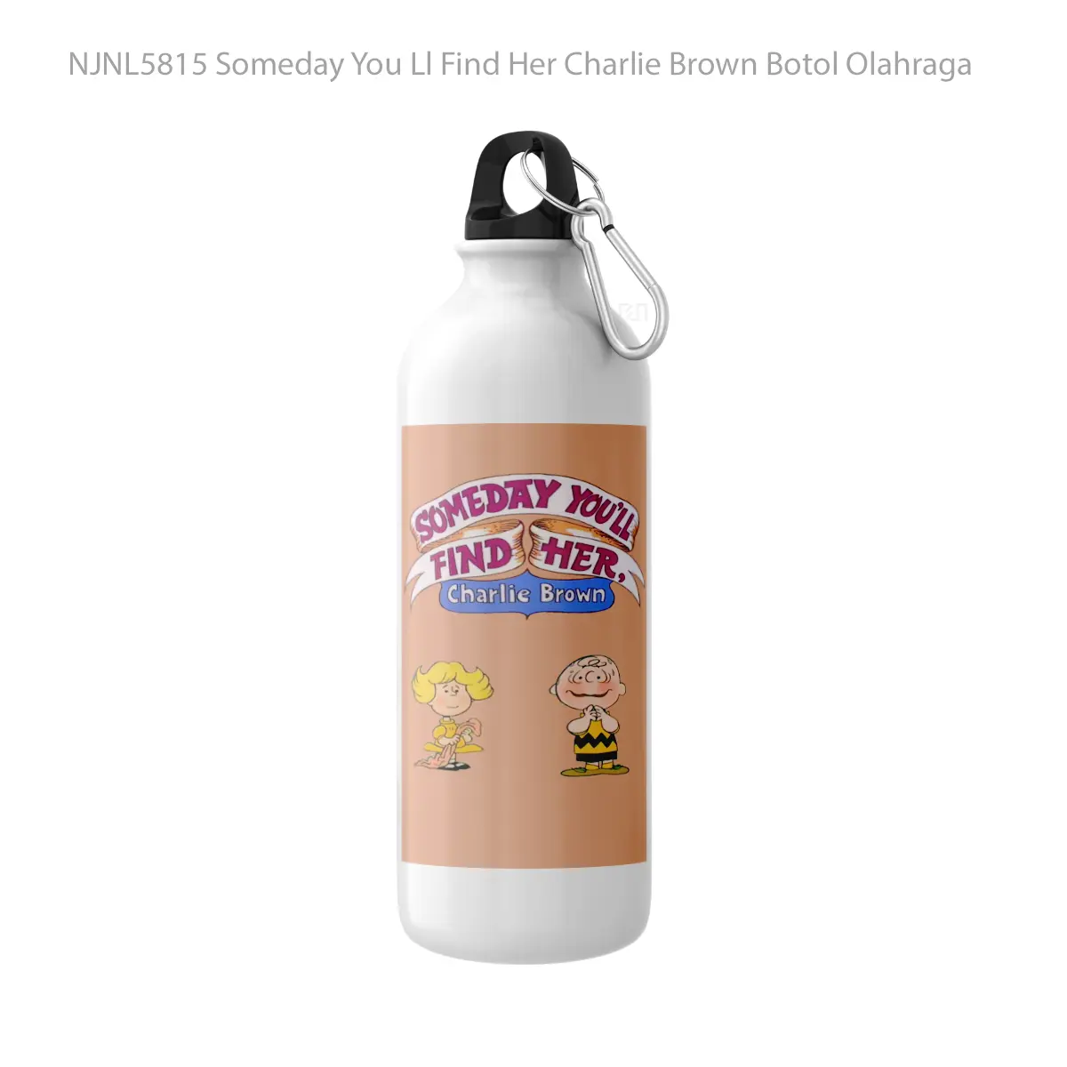 Botol Someday You Ll Find Her Charlie Brown - Toon Sport Bottle