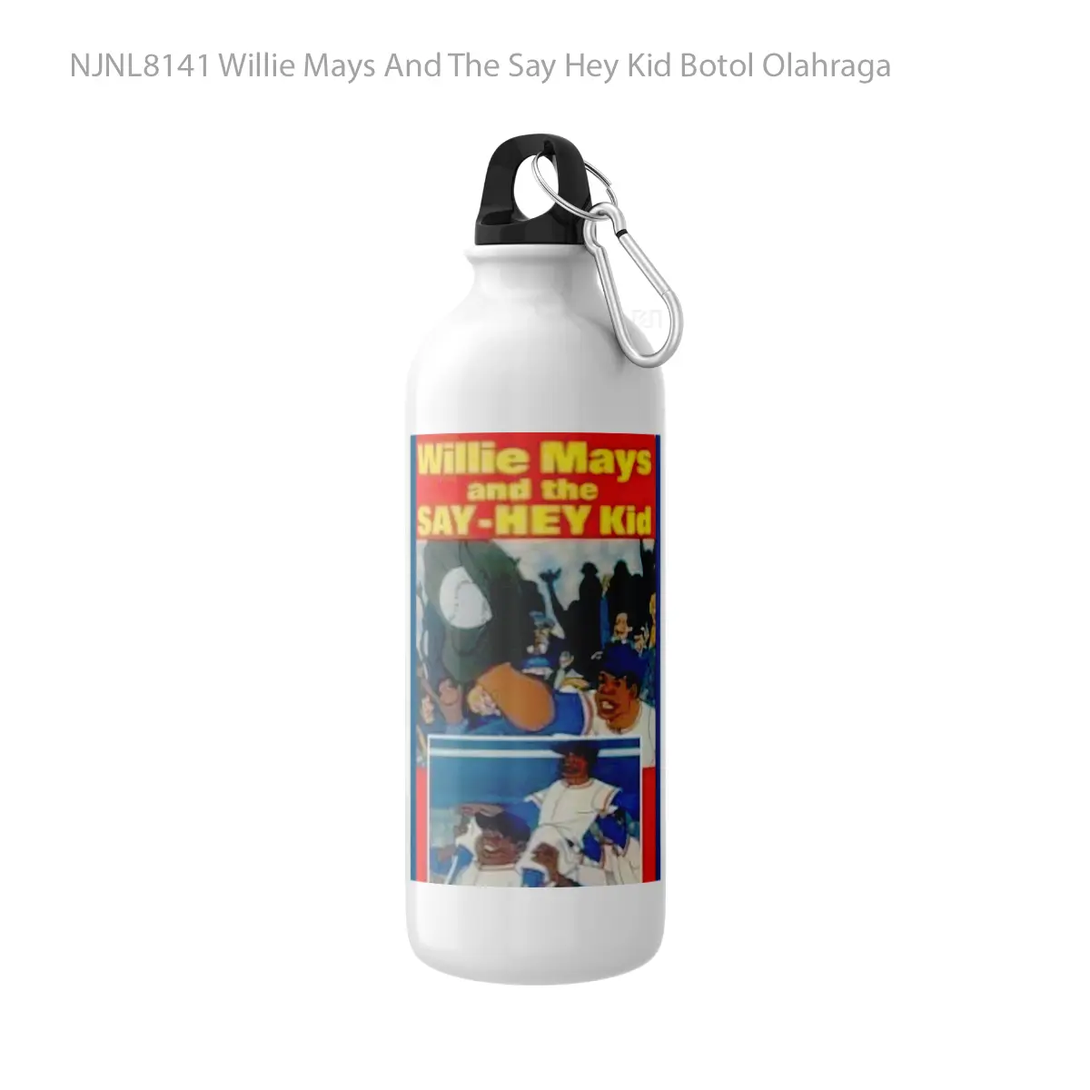 Botol Willie Mays And The Say Hey Kid - Toon Sport Bottle