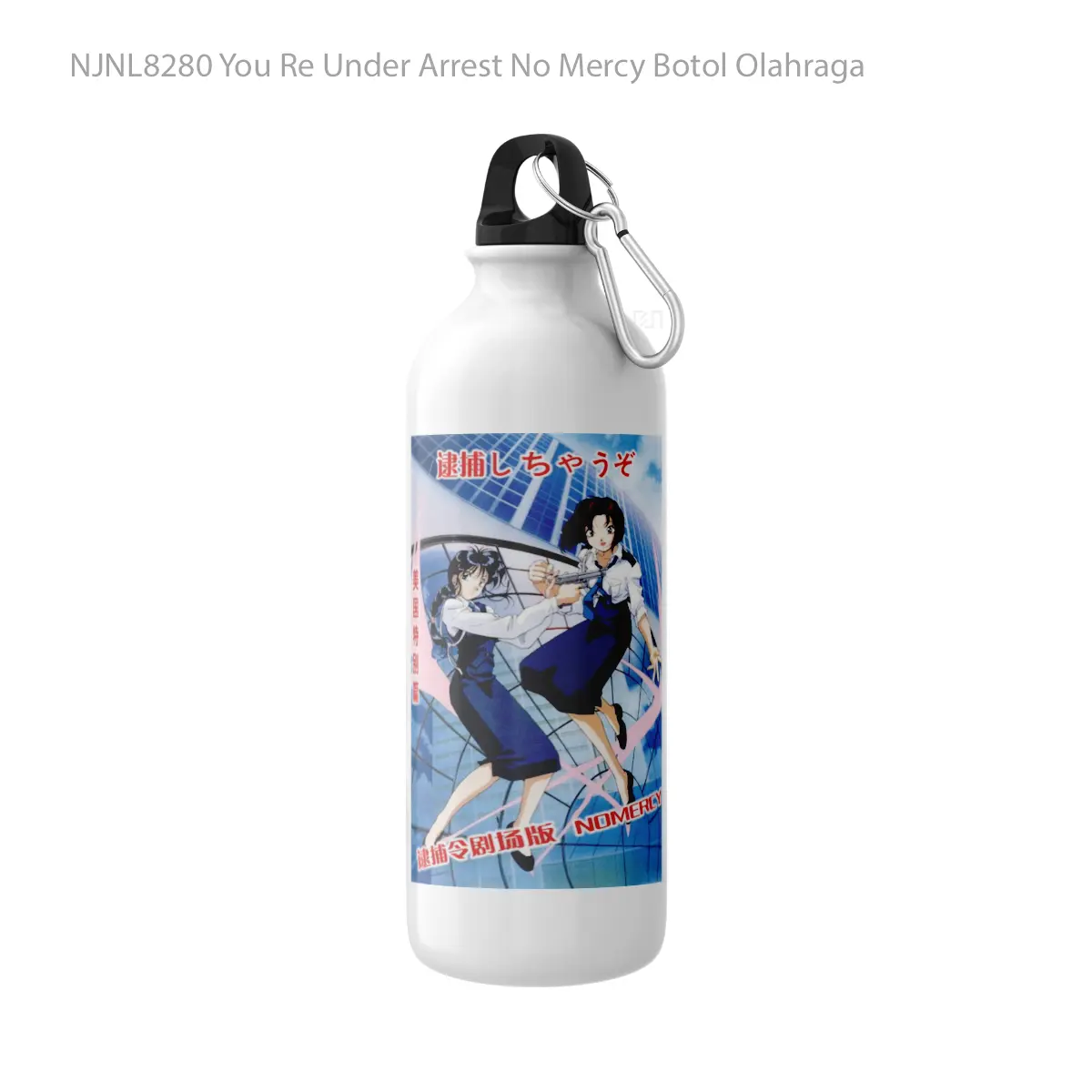 Botol You Re Under Arrest No Mercy - Toon Sport Bottle